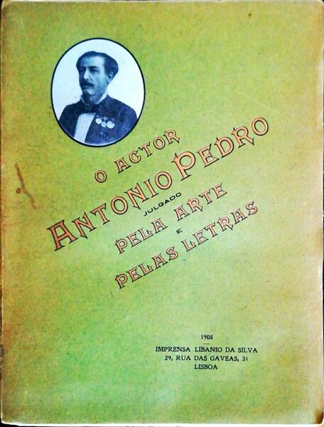 O ACTOR ANTÃ“NIO PEDRO JULGADO PELA ARTE E PELAS LETRAS.