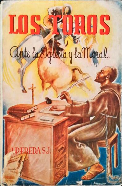 LOS TOROS ANTE LA IGLESIA Y LA MORAL.