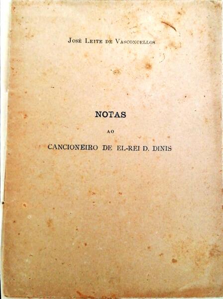 NOTAS AO CANCIONEIRO DE EL-REI D. DINIS.