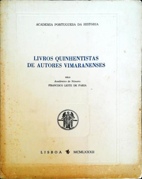 LIVROS QUINHENTISTAS DE AUTORES VIMARANENSES.