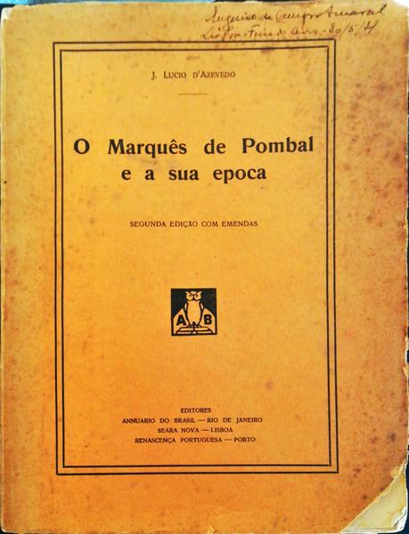 O MARQUÃŠS DE POMBAL E A SUA Ã‰POCA.