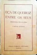 EÃ‡A DE QUEIROZ ENTRE OS SEUS. [1.Âª EDIÃ‡ÃƒO]