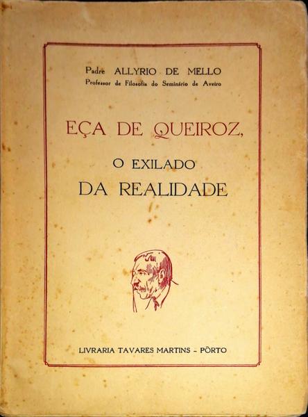 EÃ‡A DE QUEIROZ, O EXILADO DA REALIDADE.