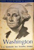 WASHINGTON E A FUNDAÃ‡ÃƒO DOS ESTADOS UNIDOS.
