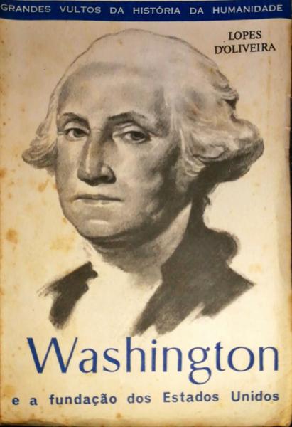 WASHINGTON E A FUNDAÃ‡ÃƒO DOS ESTADOS UNIDOS.