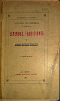 LEYENDAS, TRADICIONES Y EPISODIOS HISTÃ“RICOS DE GALICIA.