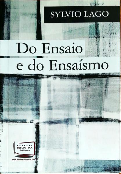 DO ENSAIO E DO ENSAÃSMO.