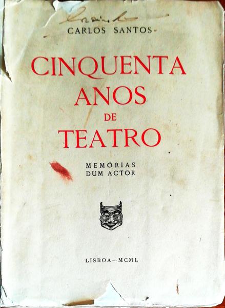 CINQUENTA ANOS DE TEATRO. MEMÃ“RIAS DE UM ACTOR.