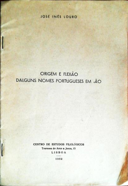 ORIGEM E FLEXÃƒO DALGUNS NOMES PORTUGUESES EM  _ÃƒO.