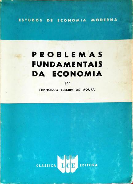 PROBLEMAS FUNDAMENTAIS DA ECONOMIA. [2.Âª EDIÃ‡ÃƒO]