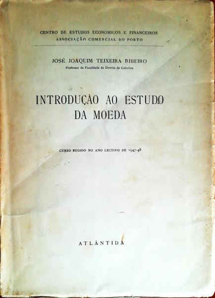 INTRODUÃ‡ÃƒO AO ESTUDO DA MOEDA.