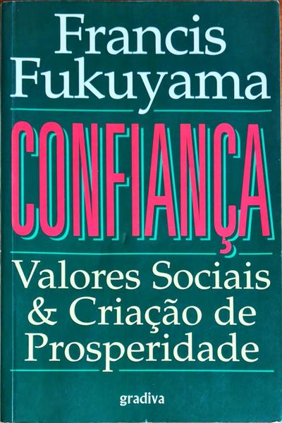CONFIANÃ‡A: VALORES SOCIAIS E CRIAÃ‡ÃƒO DE PROSPERIDADE.