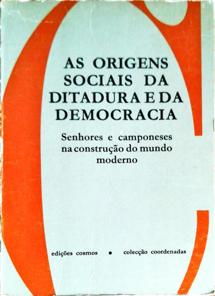 AS ORIGENS SOCIAIS DA DITADURA E DA DEMOCRACIA.