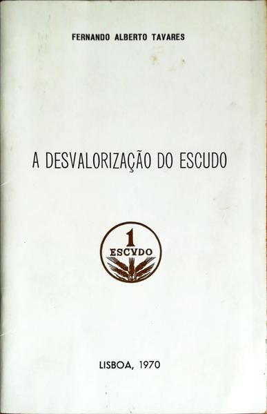 A DESVALORIZAÃ‡ÃƒO DO ESCUDO.