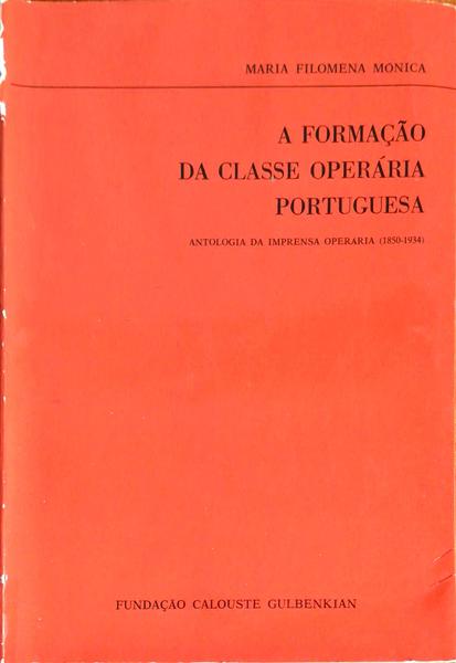 A FORMAÃ‡ÃƒO DA CLASSE OPERÃRIA PORTUGUESA.