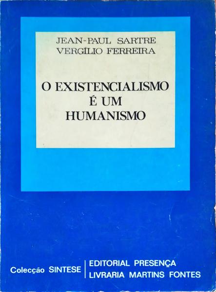O EXISTENCIALISMO Ã‰ UM HUMANISMO. [4.Âª EDIÃ‡ÃƒO]