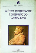 A Ã‰TICA PROTESTANTE E O ESPÃRITO DO CAPITALISMO. [3.Âª EDIÃ‡ÃƒO]