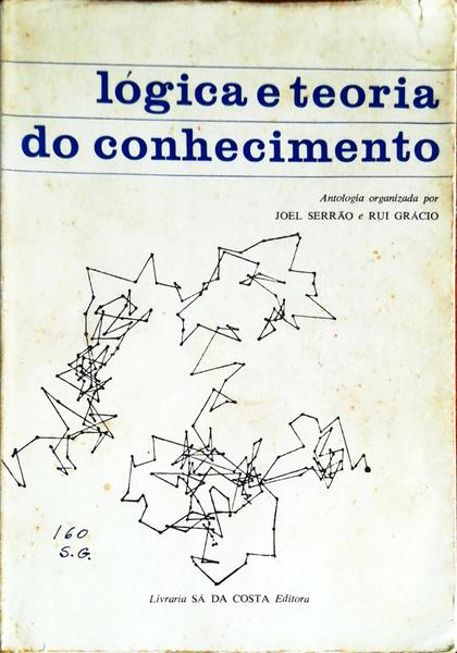 LÃ“GICA E TEORIA DO CONHECIMENTO. [2.Âª EDIÃ‡ÃƒO]