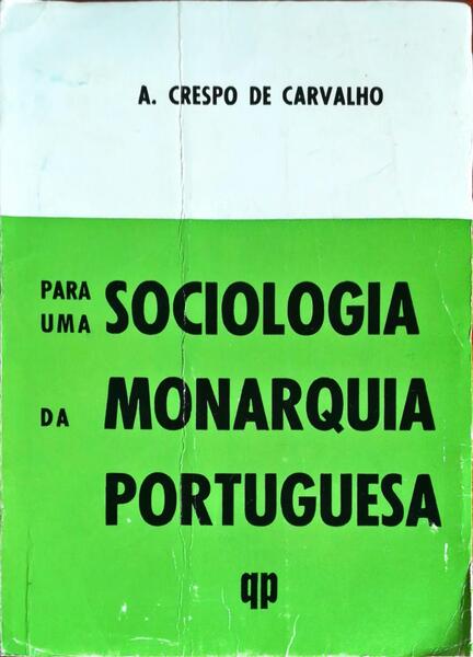 PARA UMA SOCIOLOGIA DA MONARQUIA PORTUGUESA.