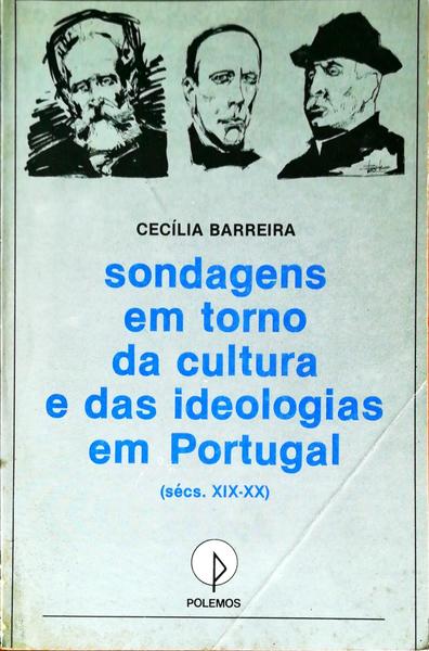 SONDAGENS EM TORNO DA CULTURA E DAS IDEOLOGIAS EM PORTUGAL (SÃ‰CS. XIX-XX).