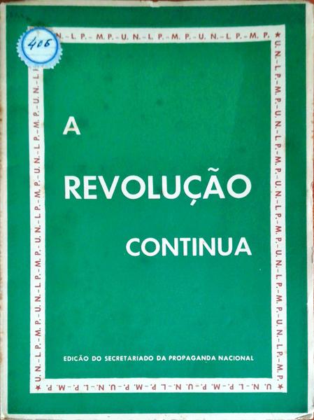 REVOLUÃ‡ÃƒO (A) CONTINUA. UNIÃƒO NACIONAL. MOCIDADE. LEGIÃƒO.