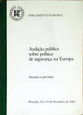 AUDIÃ‡ÃƒO PÃšBLICA SOBRE POLÃTICA DE SEGURANÃ‡A NA EUROPA. SITUAÃ‡ÃƒO E PREVISÃ•ES.