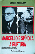 MARCELLO E SPÃNOLA, A RUPTURA. [DED. EDITOR]