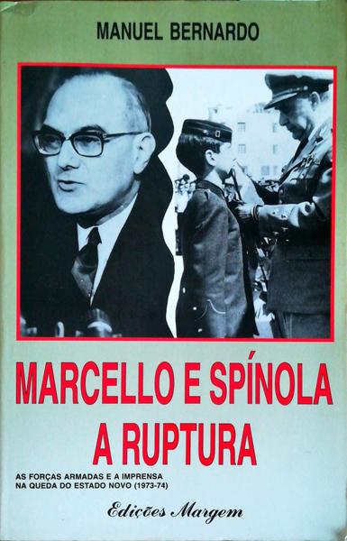 MARCELLO E SPÃNOLA, A RUPTURA. [DED. EDITOR]