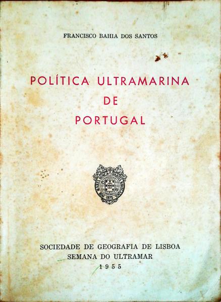 POLÃTICA ULTRAMARINA DE PORTUGAL.