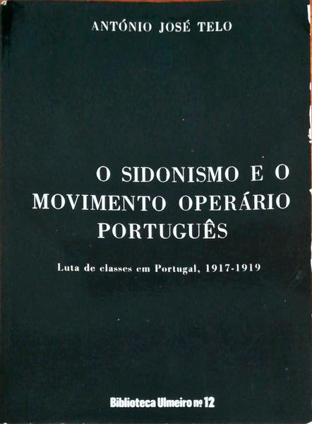O SIDONISMO E O MOVIMENTO OPERÃRIO PORTUGUÃŠS.