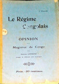 LE RÃ‰GIME CONGOLAIS. OPINION D'UN MAGISTRAT DU CONGO.