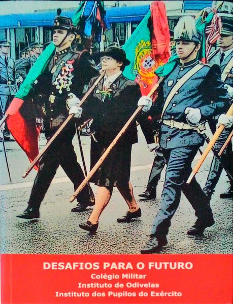 DESAFIOS PARA O FUTURO - COLÃ‰GIO MILITAR, INSTITUTO DE ODIVELAS, INSTITUTO DOS PUPILOS DO EXÃ‰RCITO.