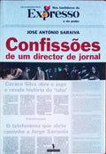 CONFISSÃ•ES DE UM DIRECTOR DE JORNAL: NOS BASTIDORES DO EXPRESSO E DO PODER. [1.Âª EDIÃ‡ÃƒO]