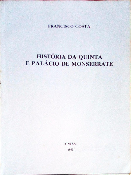 HISTÃ“RIA DA QUINTA E PALÃCIO DE MONSERRATE.