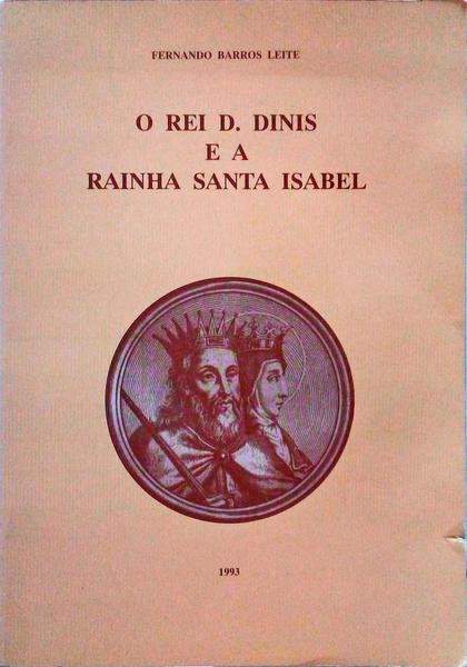 O REI D. DINIS E A RAINHA SANTA ISABEL.