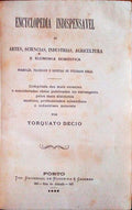 ENCYCLOPEDIA INDISPENSÃVEL Ã€S ARTES, SCIENCIAS, INDUSTRIAS, AGRICULTURA E ECONOMIA DOMESTICA.