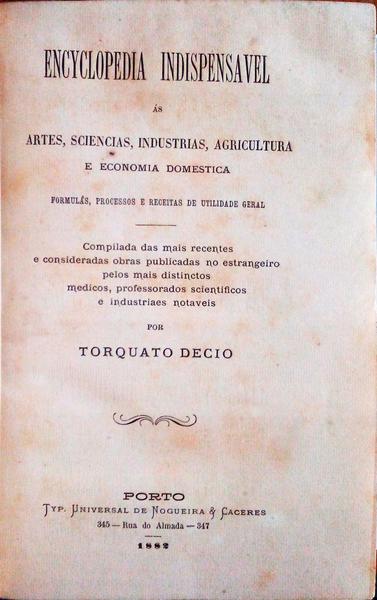 ENCYCLOPEDIA INDISPENSÃVEL Ã€S ARTES, SCIENCIAS, INDUSTRIAS, AGRICULTURA E ECONOMIA DOMESTICA.
