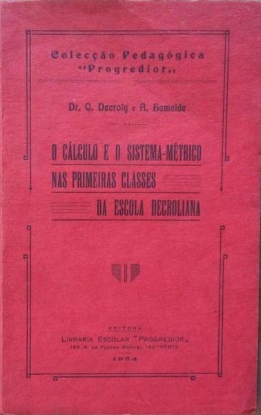 O CÃLCULO E O SISTEMA-MÃ‰TRICO NAS PRIMEIRAS CLASSES DA ESCOLA DECROLIANA.