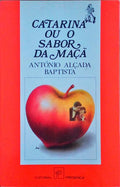 CATARINA OU O SABOR DA MAÃ‡Ãƒ. [1.Âª EDIÃ‡ÃƒO]