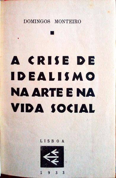 A CRISE DE IDEALISMO NA ARTE NA VIDA SOCIAL. [5 VOLS.]
