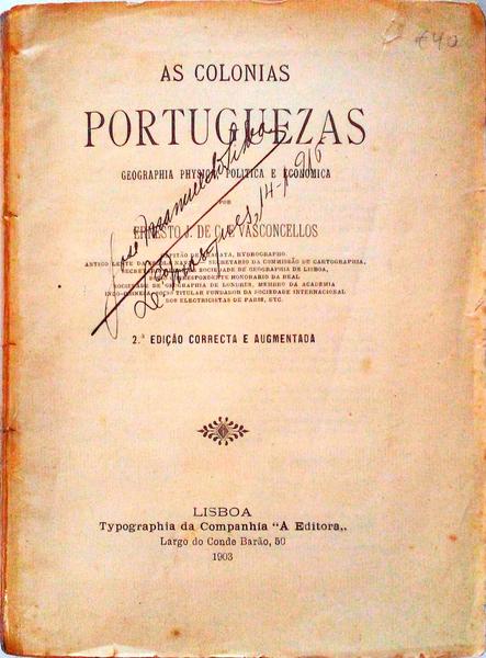 AS COLONIAS PORTUGUEZAS GEOGRAPHIA PHYSICA, POLITICA, E ECONOMICA.