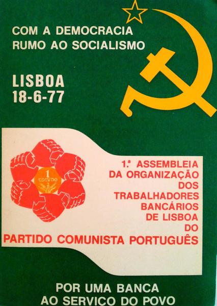 PRIMEIRA ASSEMBLEIA DA ORGANIZAÃ‡ÃƒO DOS TRABALHADORES BANCÃRIOS DE LISBOA DO PCP.
