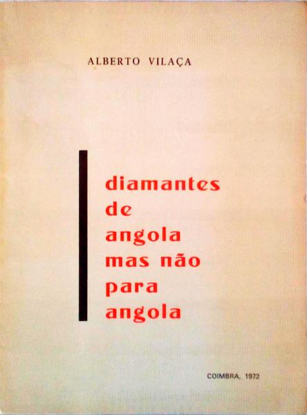 DIAMANTES DE ANGOLA MAS NÃƒO PARA ANGOLA.