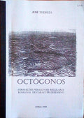 OCTÃ“GONOS, FORMAÃ‡Ã•ES POLIGONAIS REGULARES ROMANAS DE CARÃCTER DEFENSIVO.