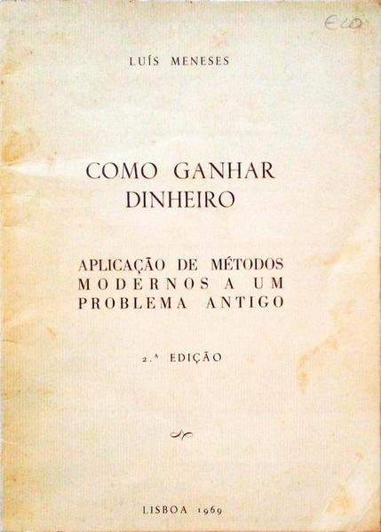 COMO GANHAR DINHEIRO, APLICAÃ‡ÃƒO DE MÃ‰TODOS MODERNOS A UMA PROBLEMA ANTIGO.