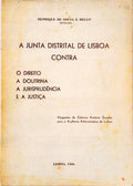 A JUNTA DISTRITAL DE LISBOA CONTRA O DIREITO, A DOUTRINA, A JURISPRUDÃŠNCIA E A JUSTIÃ‡A.