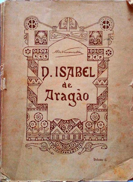 EVOLUÃ‡ÃƒO DO CULTO DE DONA ISABEL DE ARAGÃƒO, ESPOSA DO REI LAVRADOR, DOM DINIS DE PORTUGAL (A RAINHA SANTA).