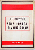 SINDICATOS, ARMA CONTRA-REVOLUCIONÃRIA.