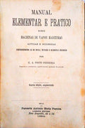 MANUAL ELEMENTAR E PRATICO SOBRE MACHINAS DE VAPOR MARITIMAS ANTIGAS E MODERNAS.
