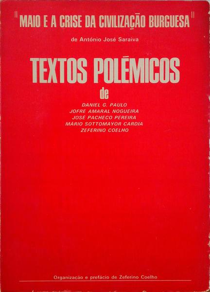 MAIO E A CRISE DA CIVILIZAÃ‡ÃƒO BURGUESA DE ANTÃ“NIO JOSÃ‰ SARAIVA. TEXTOS POLÃ‰MICOS.